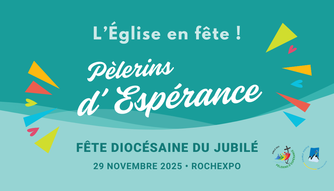 Fête diocésaine du Jubilé à La Roche sur Foron, le samedi 29 novembre 2025