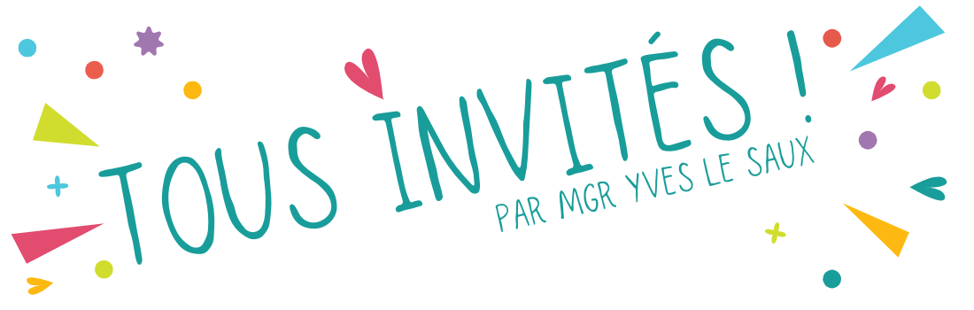 Tous invités par Monseigneur Yves Le Saux